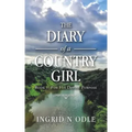 The Diary of a Country Girl: Book 1: for His Divine Purpose