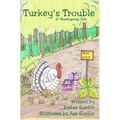 Turkey's Trouble: A Thanksgiving Story