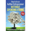 How to be an Author Entrepreneur WITHOUT SPENDING A DIME