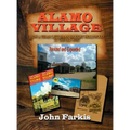 Alamo Village: How a Texas Cattleman Brought Hollywood to the Old West (hardback)
