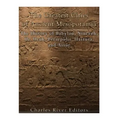 The Greatest Cities of Ancient Mesopotamia: The History of Babylon, Nineveh, Ur, Uruk, Persepolis, Hattusa, and Assur