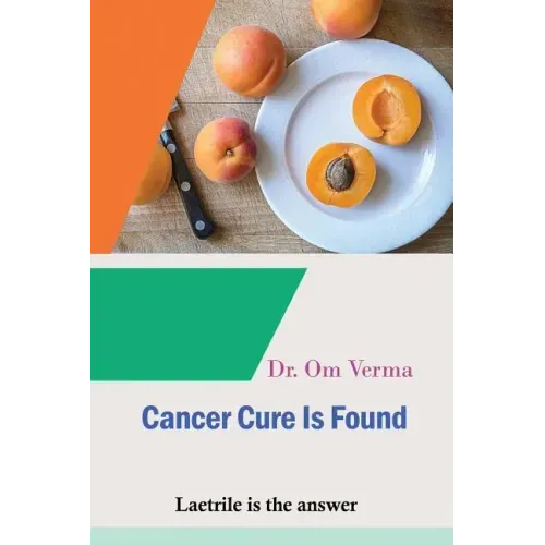 Cancer Cure Is Found: Laetrile is the answer