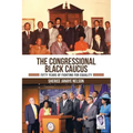 The Congressional Black Caucus: Fifty Years of Fighting for Equality