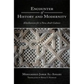 Encounter of History and Modernity: Khaldunism for a New Arab Culture