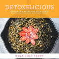 Detoxelicious: Easy Soul Food Inspired 10-Day Detox Cleanse Recipes and Fitness for Super Busy People.