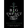 Small Changes, Big Impact: Ten Strategies to Promote Student Efficacy and Lifelong Learning (a Pocket Guide to School Reform Through Research-Based In