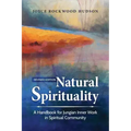 Natural Spirituality: A Handbook for Jungian Inner Work in Spiritual Community