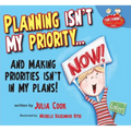 Planning Isn't My Priority: And Making Priorities Isn't in My Plans