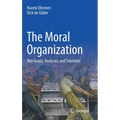 The Moral Organization: Key Issues, Analyses, and Solutions