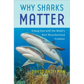 Why Sharks Matter: A Deep Dive with the World's Most Misunderstood Predator
