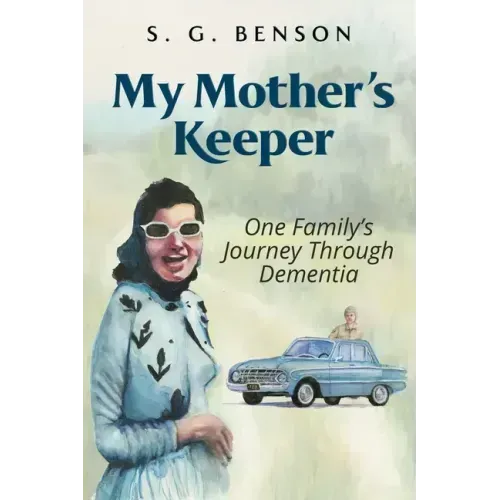 My Mother's Keeper: One family's journey through dementia