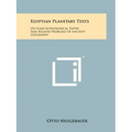 Egyptian Planetary Texts: On Some Astronomical Papyri And Related Problems Of Ancient Geography