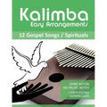 Kalimba Easy Arrangements - 12 Gospel Songs / Spirituals: Ohne Noten - No Music Notes + MP3-Sound Downloads