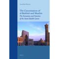 The Canonization of Al-Bukhārī And Muslim: The Formation and Function of the Sunnī Ḥadīth Canon
