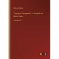 Captains Courageous; A Story of the Grand Banks: in large print