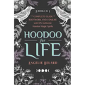 Hoodoo for Life: The Complete Guide to Rootwork and Conjure with 125 Authentic Hoodoo Magic Spells