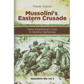 Mussolini's Eastern Crusade: The Italian Expeditionary Corps In Operation Barbarossa