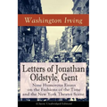 Letters of Jonathan Oldstyle, Gent: Nine Humorous Essays on the Fashions of the Time and the New York Theater Scene (Classic Unabridged Edition): Sati