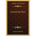 And God Was There
