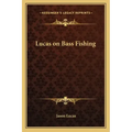 Lucas on Bass Fishing