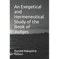 An Exegetical and Hermeneutical Study of the Book of Judges