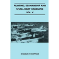 Piloting, Seamanship and Small Boat Handling - Vol. V