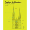 Reading Architecture Second Edition: A Visual Lexicon