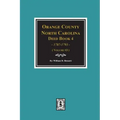 Orange County, North Carolina Deed Book 4, 1787-1793, Abstracts of. (Volume #3)