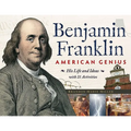 Benjamin Franklin, American Genius: His Life and Ideas with 21 Activities Volume 28