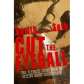 Cut The Eyeball: The Ultimate Short Book on Writing Short Screenplays