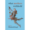 what mothers withhold