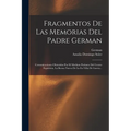 Fragmentos De Las Memorias Del Padre German: Comunicaciones Obtenidas Por El Medium Parlante Del Centro Espiritista, La Buena Nueva De La Ex-villa De