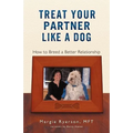 Treat Your Partner Like a Dog: How to Breed a Better Relationship