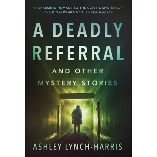 A Deadly Referral and Other Mystery Stories