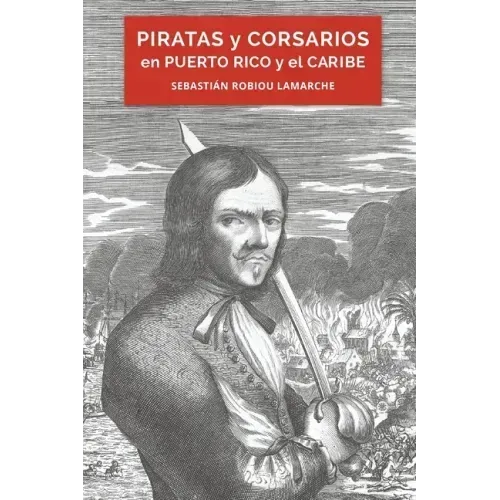 Piratas y corsarios en Puerto Rico y el Caribe
