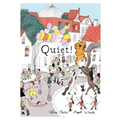 Quiet!