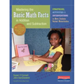 Mastering the Basic Math Facts in Addition and Subtraction: Strategies, Activities, and Interventions to Move Students Beyond Memorization