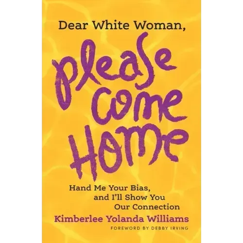 Dear White Woman, Please Come Home: Hand Me Your Bias, and I'll Show You Our Connection