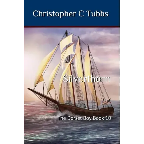 Silverthorn: The Dorset Boy book 10