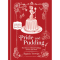Pride and Pudding: The History of British Puddings, Savoury and Sweet