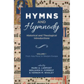 Hymns and Hymnody: Historical and Theological Introductions, Volume 1: From Asia Minor to Western Europe