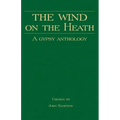 The Wind on the Heath - A Gypsy Anthology (Romany History Series)