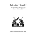Petrosian v Spassky: The World Championships 1966 and 1969