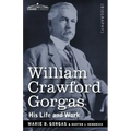 William Crawford Gorgas: His Life and Work