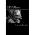 Diary of an Anti-Chomskyite: A Three-Year Journey into Noam Chomsky's Heart of Darkness