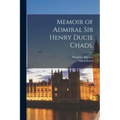 Memoir of Admiral Sir Henry Ducie Chads,