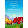 The Science and Romance of Selected Herbs Used in Medicine and Religious Ceremony