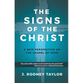 The Signs of the Christ: A New Perspective on the Gospel of John (Textbook)