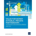Value for Money in Public-Private Partnerships: An Infrastructure Governance Approach