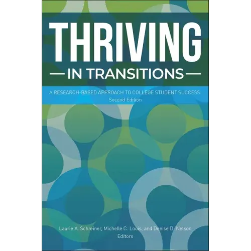 Thriving in Transitions: A Research-Based Approach to College Student Success